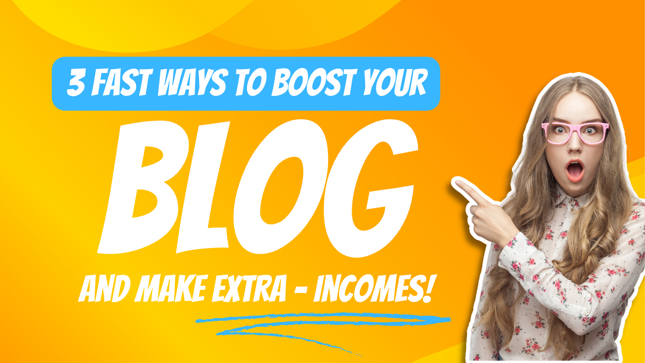 3 Fast Ways To Boost Your Blog